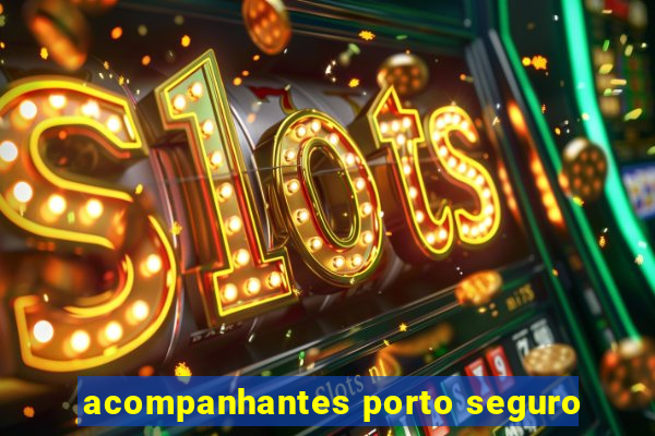 acompanhantes porto seguro